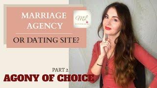 MARRIAGE AGENCY or DATING SITE? What to choose? | Agony of Choice. Part 2 | Ukraine daiting