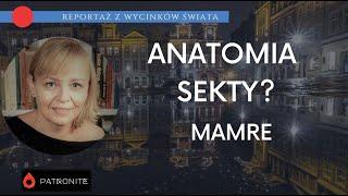 Anatomia sekty? Mamre. Reportaż z wycinków świata #325