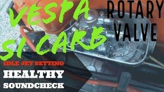 vespa IDLE JET setting:  2lean & HEALTHY SOUNDcheck | SI CARB rotary valve #3a/5 |FMP-Solid PASSion|