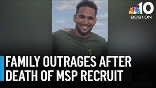 Family outraged after death of MSP recruit