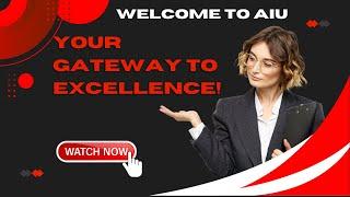 Welcome to AIU - Your Gateway to Excellence!