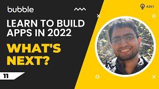 What's Next? | Learn to Build Apps in 2022 [11/12]
