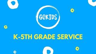 9.15.2024 K-5th Grade GoKids Service