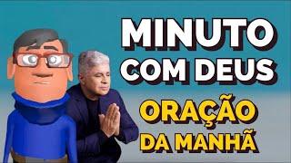 ORAÇÃO DA MANHÃ - MINUTO COM DEUS HOJE