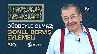 Dervişliğin İki Mısra İle Tarifi - Hayati İnanç | Hayâtî Beyitler | B10