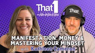 Manifestation, Money, and Mastering Your Mindset with Kathleen Cameron