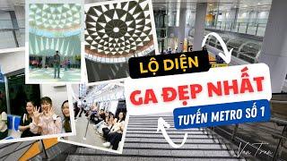 Lộ diện ga đẹp nhất tuyến metro số 1 | Cùng trải nghiệm toàn tuyến metro số 1 Bến Thành - Suối Tiên