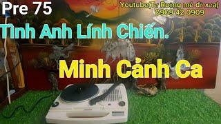 Minh Cảnh ca bài vọng cổ:Tình Anh Lính Chiến.được thu âm năm 1964.