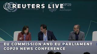 LIVE: EU Commission and EU Parliament hold a news conference at COP29