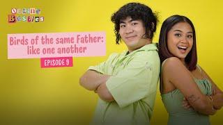 Birds of the same Father: like one another - Online Besties (Episode 9)