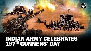 Indian Army celebrates 197th Gunners’ Day, CoAS greets Regiment of Artillery