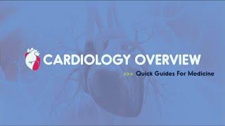 Cardiology Overview | Quick Guides for Medicine (Internal Medicine Board Exams, Usmle)