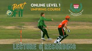 Cricket South Africa Level 1 Umpiring Course  Lecture 6