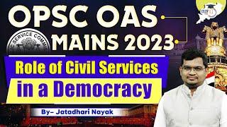 OPSC OAS Mains 2023 | Role of Civil Services in a Democracy | OPSC OAS | OPSC StudyIQ