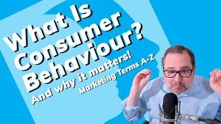 Consumer Behaviour Defined & Why It Matters | Explanation & Examples | Marketing Terms A-Z