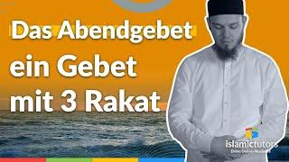 Das Abendgebet (Maghrib, Aksam) - ein Gebet mit 3 Rakat (Stufe 3/3)