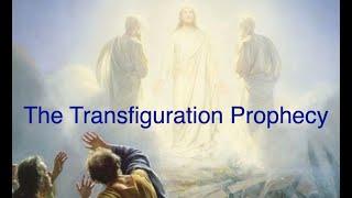 The Transfiguration Prophecy