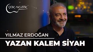 Yılmaz Erdoğan’dan İnci Taneleri’nin hit şarkısı ‘Yazan Kalem Siyah’ Çok Akustik’te!