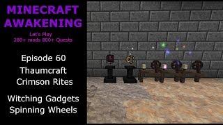 Minecraft Awakening Eph60 Thaumcraft Crimson Rites and Witching Gadgets Spinning Wheels