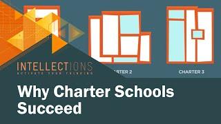 Flexibility For Accountability: Why Charter Schools Succeed | Intellections