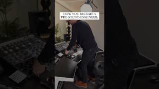 How you become a pro sound engineer!