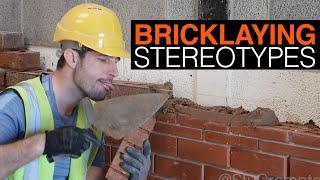 Bricklaying Stereotypes