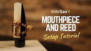 Beginner Saxophone Lesson 1 - Mouthpiece and Reed Setup Guide