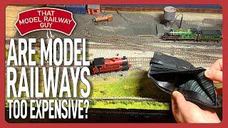 ARE MODEL RAILWAYS TOO EXPENSIVE??? - A Model Railway Discussion