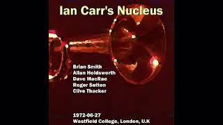 Ian Carr's Nucleus - 1972-06-27, Westfield College, London, UK