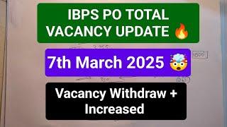  IBPS PO VACANCY UPDATE  Latest Update 7th March 2025  7000+