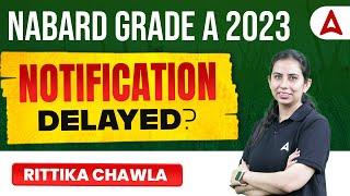 NABARD Grade A Notification 2023 Delayed?? | NABARD Grade A 2023 Complete Information