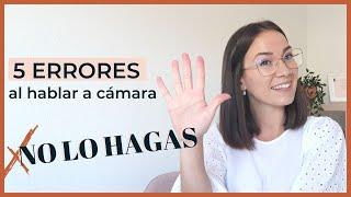 Como Hablar Frente A Una Camara BIEN | EVITA estos 5 errores 