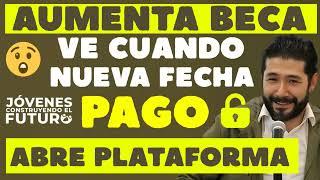 Confirmado Este Dia ABRE PLATAFORMA BECA$7,572NUEVO AUMENTO Jovenes Construyendo el Futuro‍