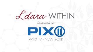 L’dara Within™ featured on WPIX-TV in New York