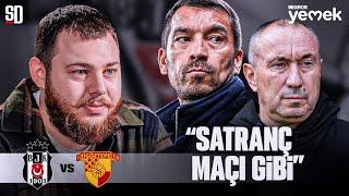 "BU MAÇI HERKES İZLEMELİ" | Beşiktaş - Göztepe, Sport Republic Etkisi, Joao Mario Neden Oynuyor?