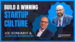 Building a Winning Startup Culture w/ Joshua Robinson - Ep 07