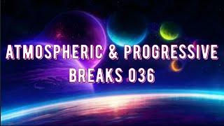 Atmospheric & Progressive Breaks 036  (Mixed by Pavel Gnetetsky)