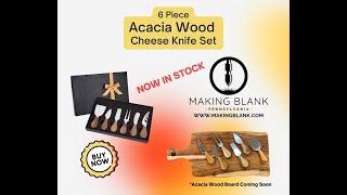 Acacia 6 pc Cheese Knife Gift Set from Making Blank