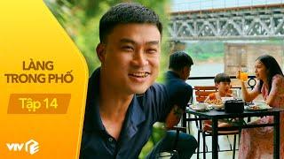 Làng Trong Phố - Tập 14 | Hiếu khẳng định mình là ông chồng số 1 Việt Nam