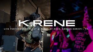 K.Rene’ LIVE Performance Recap In Corpus Christi, Tx.