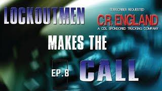 Lockoutmen Makes The Call To C.R. England Ep. 8 2017