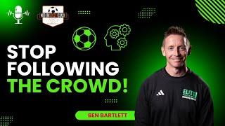 HOW COACHES CAN THINK DIFFERENTLY!! With Ben Bartlett (MSC Podcast)  & Gary Curneen