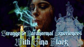 Strange and Paranormal Experiences with Gina Black