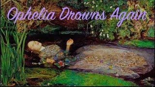 Ophelia Drowns Again (featuring Georg Boehme and Noel Barrett)