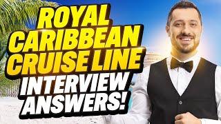 ROYAL CARIBBEAN INTERNATIONAL INTERVIEW QUESTIONS AND ANSWERS (Tips for all Royal Caribbean Careers)