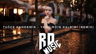 Tuğçe Kandemir - Yandırdın Kalbimi ( R.d Musıc & Mustafa Atarer Remix)