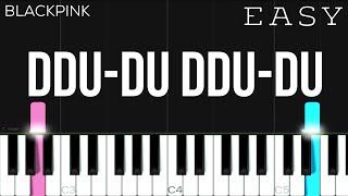 BLACKPINK - 뚜두뚜두 (DDU-DU DDU-DU) | EASY Piano Tutorial