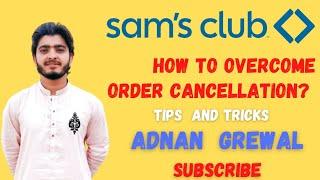 How To Handle Sam's Club Order Cancellation Issues? | Tricks to place Sam's Club Orders #samsclub