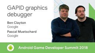 GAPID graphics debugger (Android Game Developer Summit 2018)