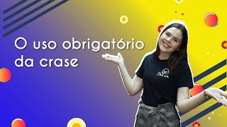 O uso obrigatório da crase - Brasil Escola